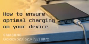 ensure optimum charging on galaxy s23